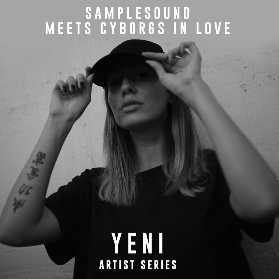 Samplesound meets Cyborgs in Love - Artist Series YENI Sample Pack Samplesound