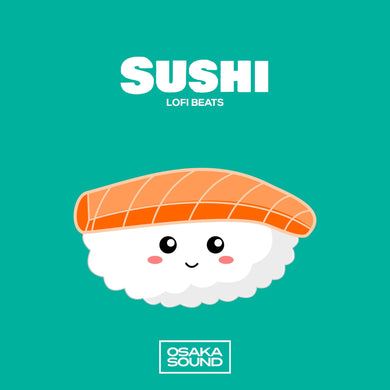 Sushi Lofi Beats - Lofi Hip-Hop Chill Out Downtempo (Drum Loops- guitar loops) Sample Pack Osaka Sound