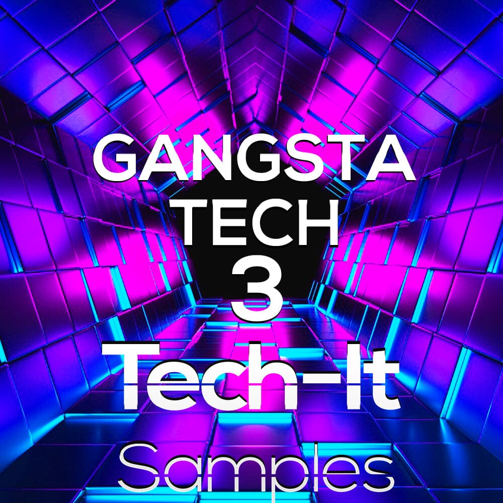 Gangsta </br> Tech 3 Sample Pack Tech It Samples