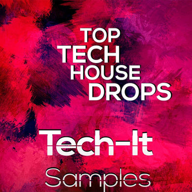 Top Tech </br> House Drops Sample Pack Tech It Samples