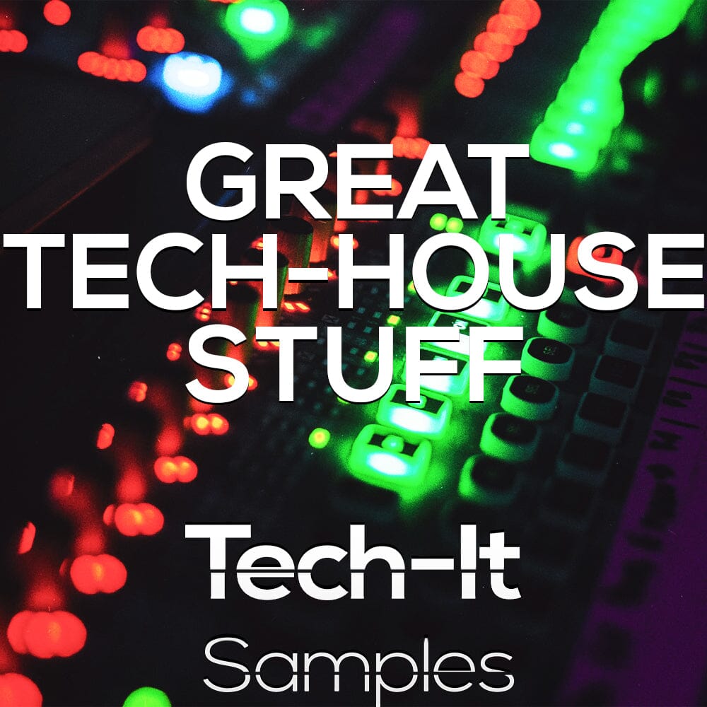 Great Tech House Stuff - Techno Premium Sounds Pack Sample Pack Tech It Samples