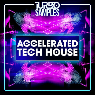 Accelerated </br> Tech House Sample Pack Turbo Samples