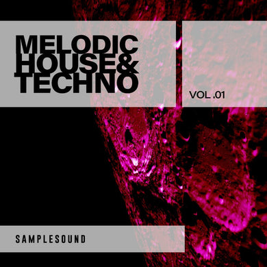 Melodic House & </br> Techno Volume 1 Sample Pack Samplesound