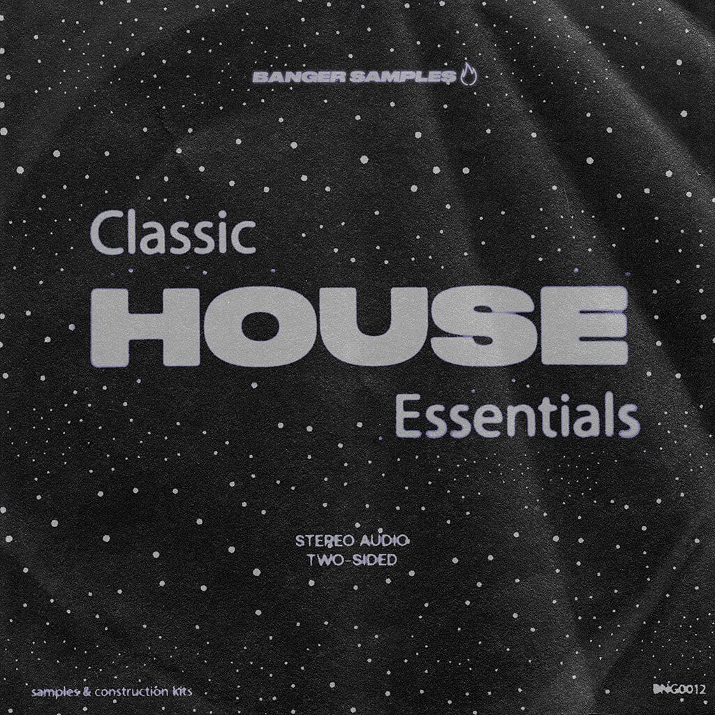 Classic House </br> Essentials Sample Pack Banger Samples