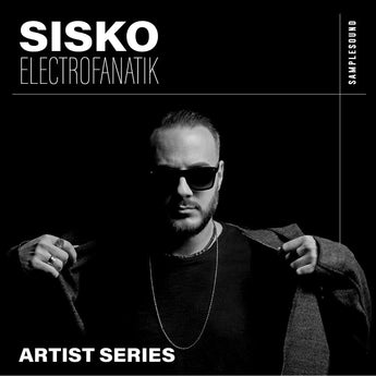 Artist Series </br> Sisko Electrofanatik Sample Pack Samplesound