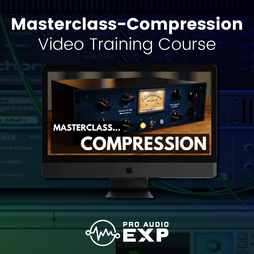 Masterclass Compression Video Full Training Course Course ProAudioEXP
